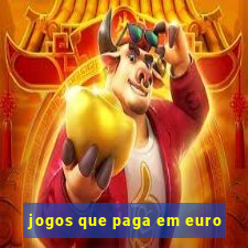 jogos que paga em euro